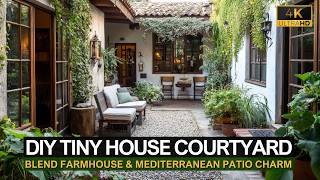 DIY Tiny House Courtyard Makeover Blend Farmhouse amp Mediterranean Patio Charm [upl. by Paolina]