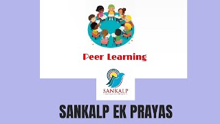 Peer Learning Sankalp ek Prayas Collaborative learning [upl. by Sandberg127]