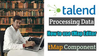 16What is tMap Editor in Talend and How to use it l tMap l Processing Data l Data Integration [upl. by Innavoeg]