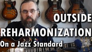 Outside Reharmonizing  Playing Outside  Reharmonization Jazz Guitar Lesson [upl. by Ahsemrac]