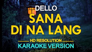 SANA DI NA LANG  Dello KARAOKE Version [upl. by Kathryne]