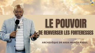 Le pouvoir de renverser les forteresses  Archevêque Dr Akoa Manga Raoul  CNA MONTRÉAL [upl. by Esiahc]