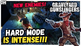 Hard Mode Is INTENSE 10 Release Graveyard Gunslingers [upl. by Ethelbert594]