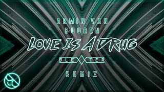 Armin Van Buuren  Love Is A Drug Blexxter Remix [upl. by Alegnad]