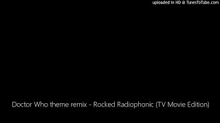 Doctor Who theme remix  Rocked Radiophonic TV Movie Edition [upl. by Bloxberg467]