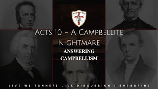 Answering Campbellism Live  Acts 10 Peter’s Gospel That Challenges Campbellite Doctrine [upl. by Harlen]