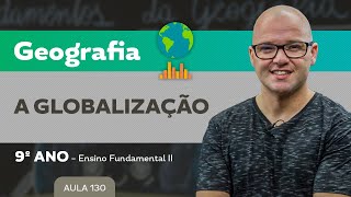 A Globalização – Geografia – 9º ano – Ensino Fundamental [upl. by Kcirdahc319]