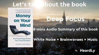 Deep Focus White NoiseBrainwavesMusic Read the book in 8 minutes：“Money On Your Mind” [upl. by Eicul]