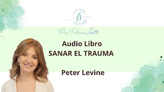 Audio libro SANAR EL TRAUMA  Peter Levine [upl. by Itirahc]