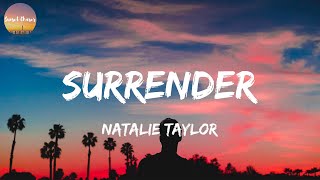 Natalie Taylor  Surrender Lyrics [upl. by Lydon]