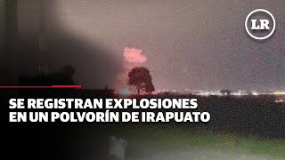 Se registran explosiones en un polvorín de Irapuato [upl. by Neala139]