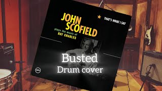 Busted  John Scofield  Drum cover [upl. by Heater]