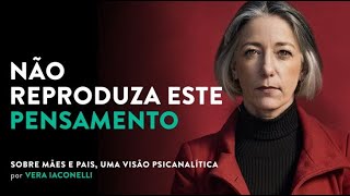 Não reproduza este pensamento  Vera Iaconelli [upl. by Rigdon]