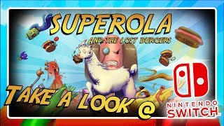 Take a look  Superola and the Lost Burgers Nintendo Switch [upl. by Tulley]