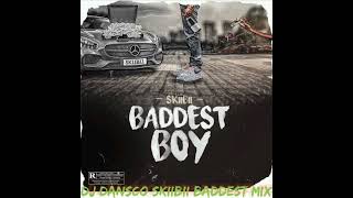 DJ Dansco  Skiibii  Baddest Boy supper Mix [upl. by Warram]