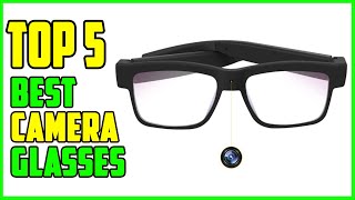 TOP 5 Best Camera Glasses 2023 [upl. by Mel]