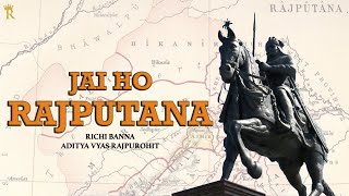 Jai Ho Rajputana  Richi Banna  Aditya Vyas Rajpurohit  New Rajput Song 2022 Official Music Video [upl. by Marlane]