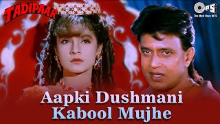 Aapki Dushmani Kabool Mujhe  Tadipaar  Mithun Chakraborty  Pooja Bhatt  Kumar Sanu  90s Hits [upl. by Torrell]