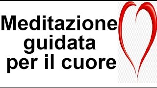 Meditazione guidata per calmare il cuore per principiantiITALIANO [upl. by Ylloj]