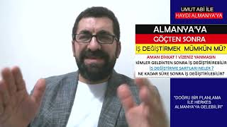 Almanyaya Göçten Sonra İş Değiştirmek  Aman Vizeniz Yanmasın  Şartlar Ne  Kimler Değiştirebilir [upl. by Teemus]