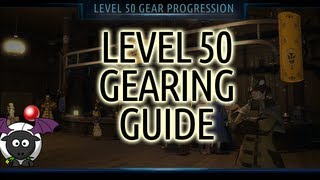 Level 50 Gearing GuideProgression Final Fantasy XIV A Realm Reborn [upl. by Eyar]