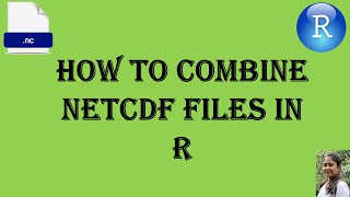 How to combine NetCDF files R NetCDF [upl. by Lemart]