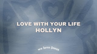 Hollyn  Love With Your Life sped up [upl. by Samira]