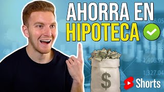 Ahorra DINERO en tu Hipoteca 🏠 Shorts [upl. by Harday127]