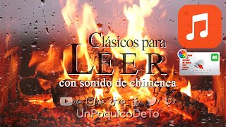 MÚSICA  Clásicos para LEER  Crepitar de chimenea UnPoquicoDeTo [upl. by Navi805]