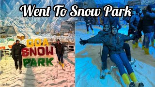 Went To Snow Park ⛄️❄️  Classey amp Velencio goanvlogger konkanivlog goanvlog [upl. by Glimp726]