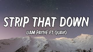 Liam Payne  Strip That Down feat Quavo Lyrics [upl. by Shiller270]