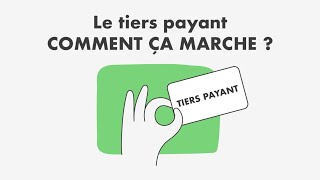 Le tiers payant comment ça marche [upl. by Ackerman]