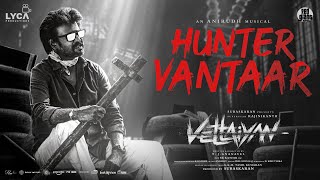 Vettaiyan  Hunter Vantaar Lyric Video  Rajinikanth  Anirudh Ravichander  TJGnanavel [upl. by Lorelei]