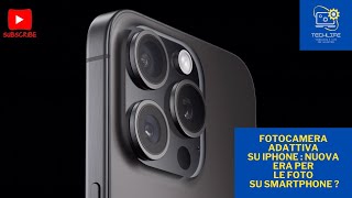 Fotocamera Adattiva su iPhone  Nuova Era per le Foto su Smartphone [upl. by Sabah]