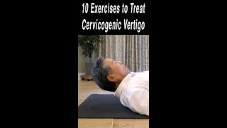 10 Exercises to Treat Cervicogenic Vertigo or Dizziness shorts fauquierent [upl. by Hrutkay602]