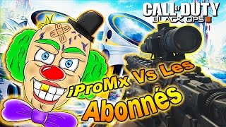 BO3  IPROMX VS LES ABONNES D  FUN [upl. by Ssidnac]