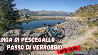 VALGEROLA DA PESCEGALLO AL PASSO DI VERROBBIO  MTB VLOG [upl. by Berte]