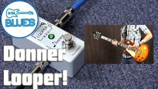 Donner Looper Pedal Review and How it Works [upl. by Aloisius]