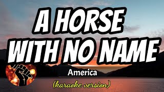 A HORSE WITH NO NAME  AMERICA karaoke version [upl. by Roley]