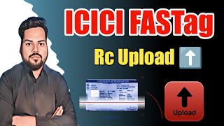 Rc upload for fastag  ICICI Fastag  icici fastag rc upload  how to upload rc in icici fastag [upl. by Notloc]