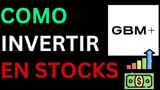 COMO INVERTIR EN STOCKS  GBM TUTORIAL PASO A PASO [upl. by Hilel]