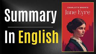 Jane Eyre  Summary In English [upl. by Pirnot712]