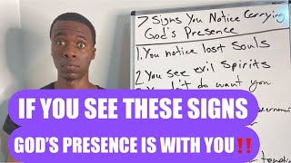 7 SIGNS YOU WILL NOTICE CARRYING GOD’S PRESENCE [upl. by Nnek132]