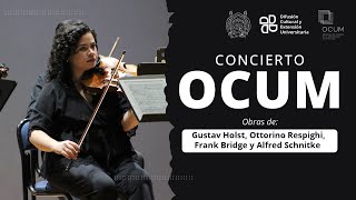 Concierto OCUM Obras de Gustav Holst Ottorino Respighi Frank Bridge y Alfred Schnitke [upl. by Sidoney]