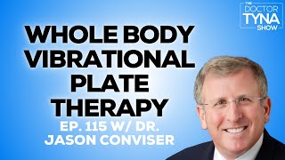 Ep 115 Whole Body Vibrational Plate Therapy with Dr Jason Conviser [upl. by Almap667]