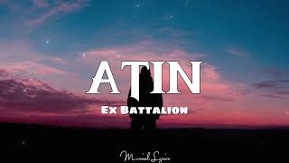 ATIN  Ex Battalion Lyrics [upl. by Dnalyar887]