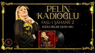 Pelin Kadıoğlu  Kızılcıklar Oldu mu  Faslı Şahane 2 [upl. by Enelyam]