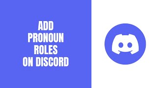 How to Add Pronoun Roles on Discord [upl. by Introc]