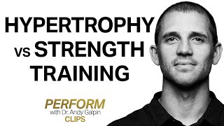 The Differences in Training for Hypertrophy Muscle Size vs Strength amp Power  Dr Andy Galpin [upl. by Akemit]