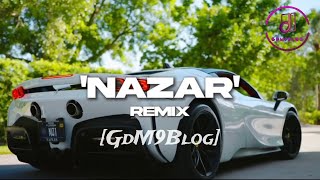 Nazar remix  Male Version   GdM9Blog [upl. by Adelaide]